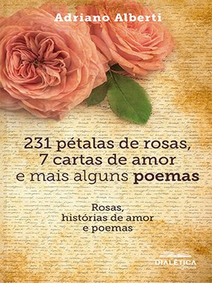 cover image of 231 pétalas de rosas, 7 cartas de amor e mais alguns poemas